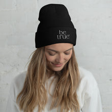 Load image into Gallery viewer, be true Cuffed Beanie
