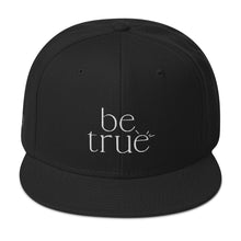 Load image into Gallery viewer, be true Snapback Hat