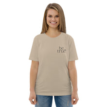 Load image into Gallery viewer, be true embroidered Unisex organic cotton t-shirt